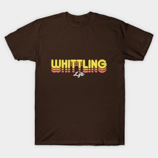 Retro Whittling Life T-Shirt